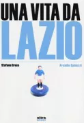 Copertina libro <b>Una vita da lazio</b>