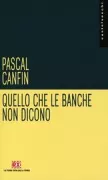 Copertina libro <b>Quello che le banche non dicono<br></b>(titolo originale o altro titolo: <i>Ce que les banques vous disent et pourquoi il ne faut (presque) jamais les croire</i>)