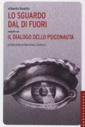 Copertina libro <b>Lo sguardo dal di fuori seguito da Il dialogo dello psiconauta</b>