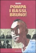 Copertina libro <b>Pompa i bassi, Bruno!<br></b>(titolo originale o altro titolo: <i>Fais péter les basses, Bruno!</i>)