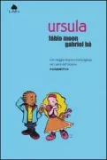 Copertina libro <b>Ursula<br></b>(titolo originale o altro titolo: <i>Meu coračǎo, nǎo sei por que</i>)