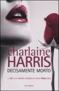 Copertina libro <b>Decisamente morto<br></b>(titolo originale o altro titolo: <i>Definitely dead</i>)