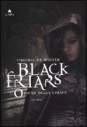 Copertina libro <b>Black friars<br></b>(titolo originale o altro titolo: <i>L'ordine della chiave</i>)