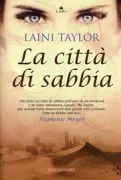 Copertina libro <b>La città di sabbia<br></b>(titolo originale o altro titolo: <i>Days of blood and starlight</i>)