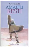 Copertina libro <b>Amabili resti<br></b>(titolo originale o altro titolo: <i>The lovely bones</i>)