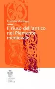 Copertina libro <b>Il riuso dell'antico nel Piemonte medievale</b>