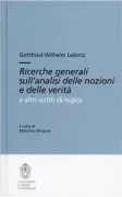 Copertina libro <b>Ricerche generali sull'analisi delle nozioni e delle verità e altri scritti di logica</b>