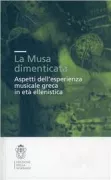 Copertina libro <b>La musa dimenticata: aspetti dell'esperienza musicale greca in età ellenistica</b>