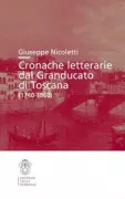 Copertina libro <b>Cronache letterarie dal Granducato di Toscana (1740-1860)</b>