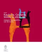 Copertina libro <b>Kaulonía, Caulonia, Stilida (e oltre). 3, Indagini topografiche nel territorio</b>