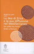 Copertina libro <b>La dea di Erice e la sua diffusione nel Mediterraneo</b>