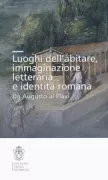 Copertina libro <b>Luoghi dell'abitare, immaginazione letteraria e identità romana</b>