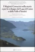 Copertina libro <b>I Magistri Comacini nella storia e per lo sviluppo del Lago di Como e della Valle d'Intelvi</b>