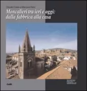 Copertina libro <b>Moncalieri tra ieri e oggi</b>
