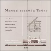 Copertina libro <b>Mercati coperti a Torino</b>