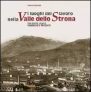 Copertina libro <b>I luoghi del lavoro nella Valle dello Strona</b>