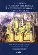 Copertina libro <b>Dal castrum al castello residenziale: il Medioevo del reintegro o dell'invenzione</b>