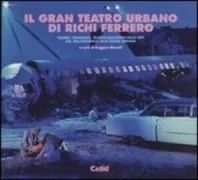 Copertina libro <b>Il gran teatro urbano di Richi Ferrero</b>