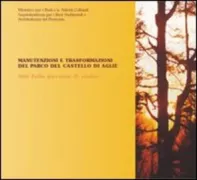 Copertina libro <b>Manutenzioni e trasformazioni del parco del castello di Agliè: atti della Giornata di studio</b>