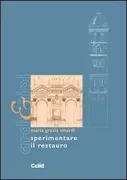 Copertina libro <b>Sperimentare il restauro</b>