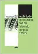 Copertina libro <b>Le azioni delle amministrazioni locali per il risparmio energetico in edilizia</b>