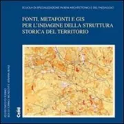 Copertina libro <b>Fonti, metafonti e GIS per l'indagine della struttura storica del territorio</b>