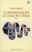 Copertina libro <b>Conversazioni a Curlow Creek<br></b>(titolo originale o altro titolo: <i>The conversations at Curlow Creek</i>)