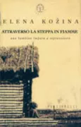 Copertina libro <b>Attraverso la steppa in fiamme<br></b>(titolo originale o altro titolo: <i>Čerez gorjaščuju stepʹ</i>)