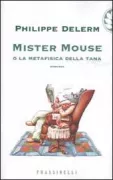 Copertina libro <b>Mister Mouse, o La metafisica della tana</b>