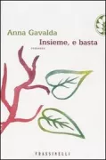 Copertina libro <b>Insieme, e basta<br></b>(titolo originale o altro titolo: <i>Ensemble, c'est tout</i>)