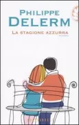 Copertina libro <b>La stagione azzurra<br></b>(titolo originale o altro titolo: <i>La cinquième saison</i>)