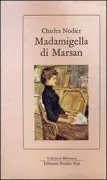 Copertina libro <b>Madamigella di Marsan<br></b>(titolo originale o altro titolo: <i>Mademoiselle de Marsan</i>)
