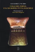 Copertina libro <b>Colle del Forno, una necropoli tutta maschile</b>