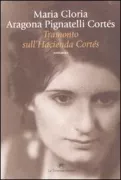 Copertina libro <b>Tramonto sull'hacienda Cortés<br></b>(titolo originale o altro titolo: <i>Twilight at the hacienda Cortés</i>)