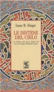 Copertina libro <b>Le distese del cielo<br></b>(titolo originale o altro titolo: <i>Reaches of heaven : a story of the Baal Shem Tov</i>)
