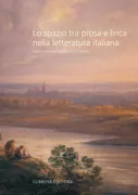 Copertina libro <b>Lo spazio tra prosa e lirica nella letteratura italiana</b>