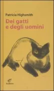 Copertina libro <b>Dei gatti e degli uomini<br></b>(titolo originale o altro titolo: <i>Katzen</i>)