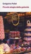 Copertina libro <b>Piccolo elogio della golosità<br></b>(titolo originale o altro titolo: <i>Petit éloge de la gourmandise</i>)