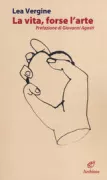 Copertina libro <b>La vita, forse l'arte</b>