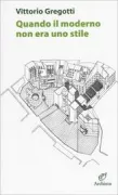 Copertina libro <b>Quando il moderno non era uno stile</b>