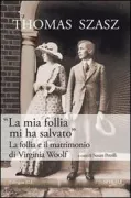 Copertina libro <b>La mia follia mi ha salvato<br></b>(titolo originale o altro titolo: <i>My madness saved me</i>)