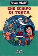 Copertina libro <b>Che schifo di torta e altre storie<br></b>(titolo originale o altro titolo: <i>Nabuco, etc</i>)