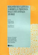 Copertina libro <b>Biblioteche e lettura a Modena e provincia dall'unità d'Italia ad oggi</b>