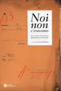 Copertina libro <b>Noi non c'eravamo</b>