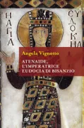 Copertina libro <b>Atenaide, l'imperatrice Eudocia di Bisanzio</b>