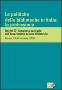 Copertina libro <b>Le politiche delle biblioteche in Italia: la professione</b>