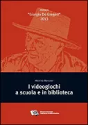 Copertina libro <b>I videogiochi a scuola e in biblioteca</b>