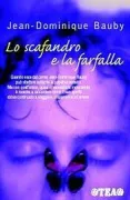 Copertina libro <b>Lo scafandro e la farfalla<br></b>(titolo originale o altro titolo: <i>Le scaphandre et le papillon</i>)