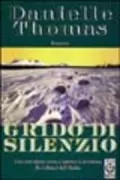 Copertina libro <b>Grido di silenzio<br></b>(titolo originale o altro titolo: <i>Cry of silence</i>)