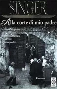 Copertina libro <b>Alla corte di mio padre<br></b>(titolo originale o altro titolo: <i>Mayn ṭaṭns bes̀-din-shṭub</i>)